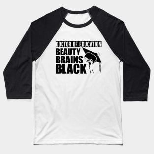 Doctor of education beauty brains black Baseball T-Shirt